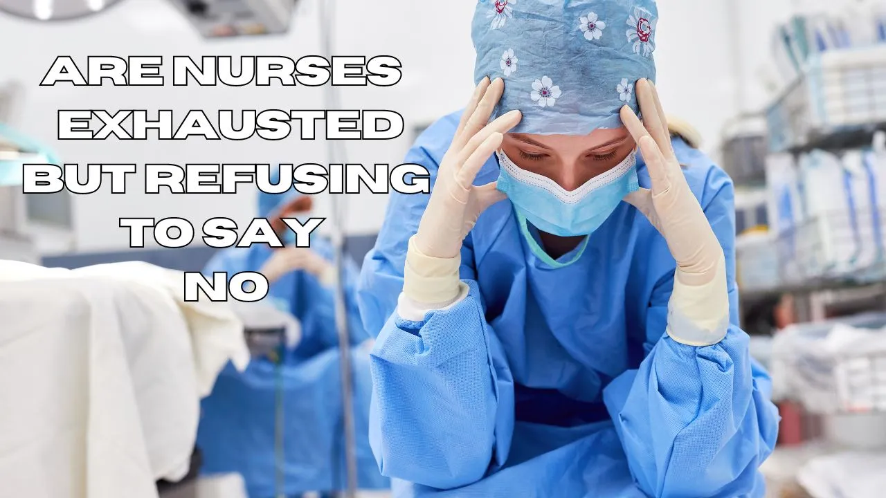 Are Nurses RN, LPN and CNA exhausted